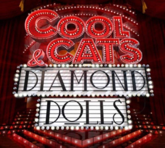 Cool Cats & Diamond Dolls
