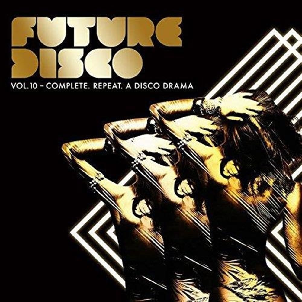 Future Disco Vol 10: Complete. Repeat. A Disco [CD]